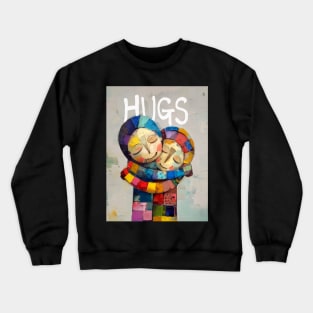 Hugs: Somebody Needs a Hug Today on a Dark Background Crewneck Sweatshirt